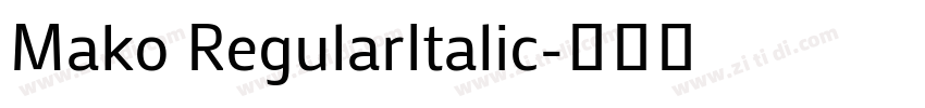 Mako RegularItalic字体转换 Mako RegularItalic字体转换